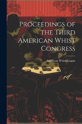 Proceedings of the Third American Whist Congress - American Whist League - cover