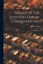 Digest of the Scottish Law of Conveyancing: Heritable Rights