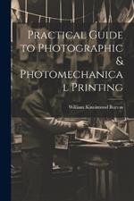 Practical Guide to Photographic & Photomechanical Printing