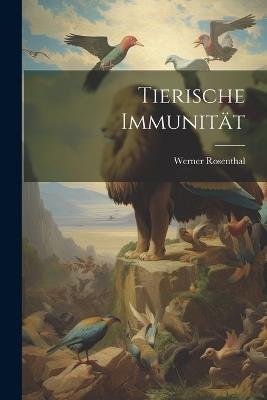 Tierische Immunität - Werner Rosenthal - cover