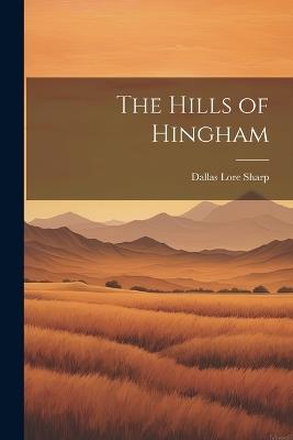 The Hills of Hingham - Dallas Lore Sharp - cover