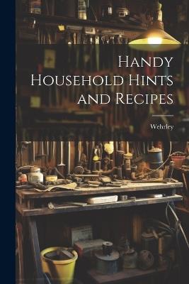 Handy Household Hints and Recipes - Wehrley - cover
