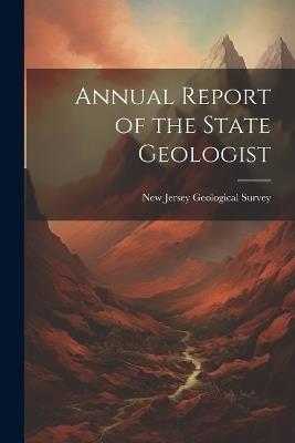 Annual Report of the State Geologist - New Jersey Geological Survey - cover