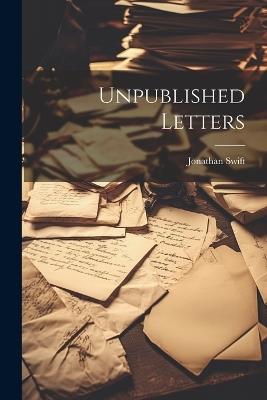 Unpublished Letters - Jonathan Swift - cover
