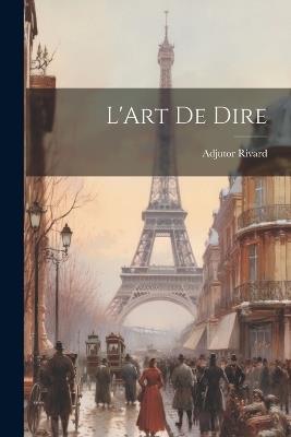 L'Art de Dire - Adjutor Rivard - cover