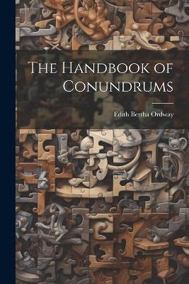 The Handbook of Conundrums - Edith Bertha Ordway - cover