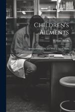 Children's Ailments: How to Distinguish, and How to Treat Them