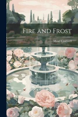 Fire and Frost - Maud Cruttwell - cover