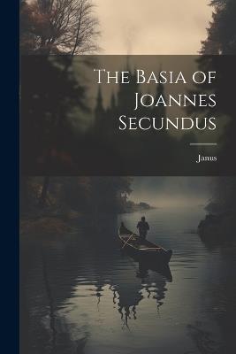 The Basia of Joannes Secundus - Janus - cover