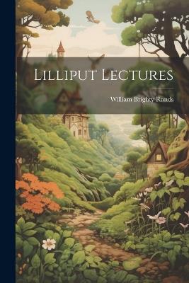 Lilliput Lectures - William Brighty Rands - cover