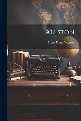 Allston - Moses Foster Sweetser - cover