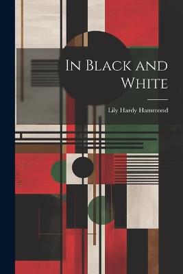 In Black and White - Lily Hardy Hammond - cover