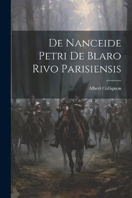 De Nanceide Petri de Blaro Rivo Parisiensis - Albert Collignon - cover