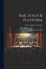 Bar, Stage & Platform: Autobiographic Memories