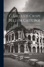 C. Sallusti Crispi Bellum Catilinæ