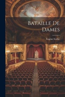 Bataille de Dames - Eugène Scribe - cover