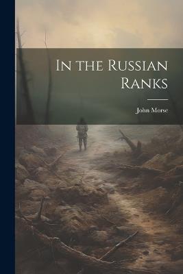 In the Russian Ranks - John Morse - cover