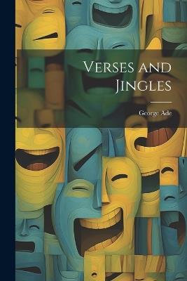 Verses and Jingles - George Ade - cover
