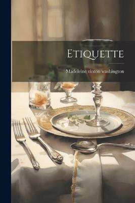 Etiquette - Madeleine Vinton Washington - cover