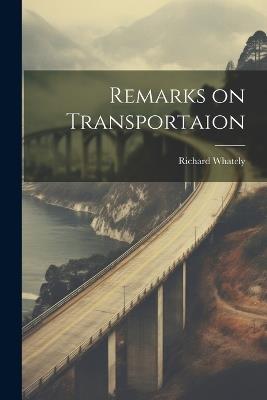 Remarks on Transportaion - Richard Whately - cover