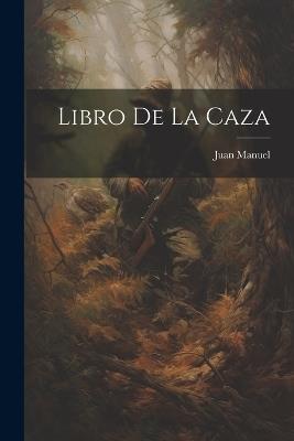 Libro de la Caza - Juan Manuel - cover
