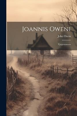 Joannis Oweni: Epigrammata - John Owen - cover