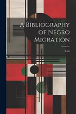 A Bibliography of Negro Migration