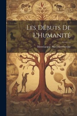 Les Débuts de L'Humanité - Abel Hovelacque - cover