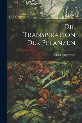 Die Transpiration der Pflanzen - Burgerstein Alfred - cover