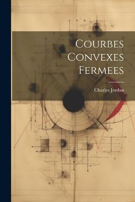 Courbes Convexes Fermees - Charles Jordan - cover