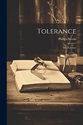 Tolerance: Two Lectures - Brooks Phillips - cover