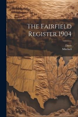 The Fairfield Register 1904 - Mitchell,Davis - cover