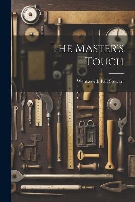 The Master's Touch - Wentworth Fall Stewart - cover