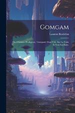 Gomgam; ou, L'homme Prodigieux, Transporté Dans L'air, Sur la Terre et Sous les Eaux.