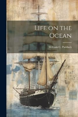 Life on the Ocean - William C Paddack - cover