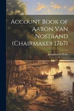Account Book of Aaron Van Nostrand (chairmaker 1767)