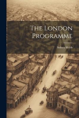 The London Programme - Sidney Webb - cover