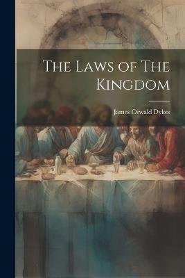 The Laws of The Kingdom - James Oswald Dykes - cover