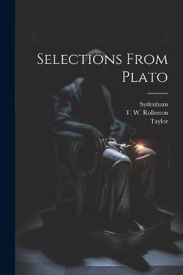 Selections From Plato - T W Rolleston,Taylor,Sydenham - cover