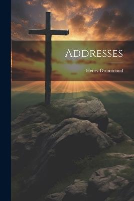 Addresses - Henry Drummond - cover