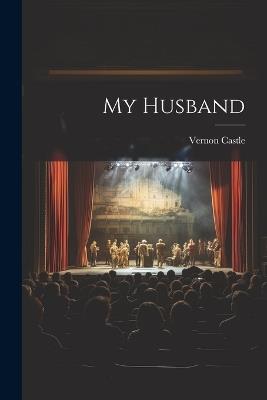 My Husband - Vernon Castle - cover