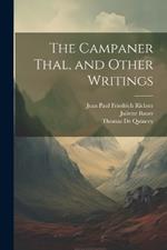 The Campaner Thal, and Other Writings