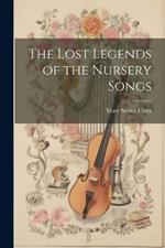 The Lost Legends of the Nursery Songs