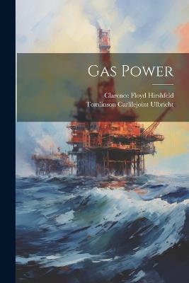 Gas Power - Clarence Floyd Hirshfeld,Tomlinson Carlilejoint Ulbricht - cover
