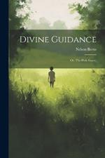 Divine Guidance; or, The Holy Guest;