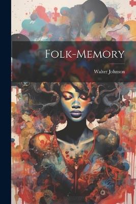 Folk-Memory - Walter Johnson - cover