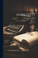 James Tufts; a Memorial