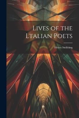 Lives of the Ltalian Poets - Henry Stebbing - cover