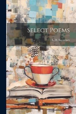 Select Poems - L H Sigourney - cover