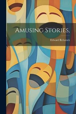 Amusing Stories, - Edward Rehatsek - cover